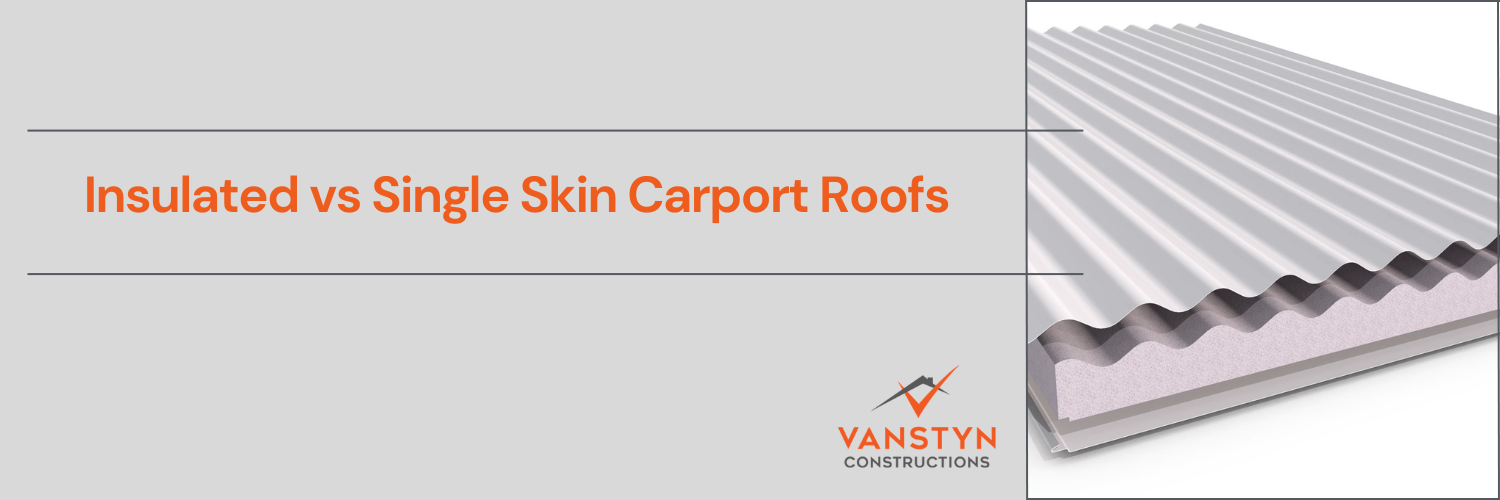 Insulated vs single skin Carports